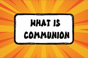 What is communion