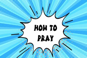 How to pray